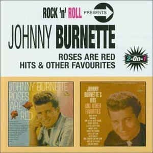 Burnette ,Johnny - 2on1 Roses Are Red /Hits And Other Favorites